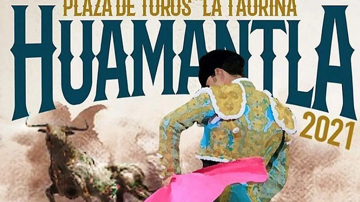 Cartel plaza de toros "La Taurina" Huamantla 2021