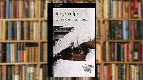 LIBRO UNA NOVELA CRIMINAL JORGE VOLPI