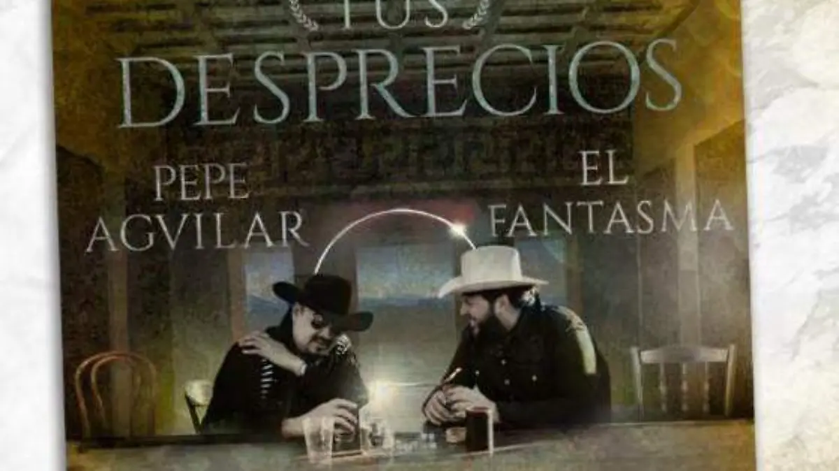 pepe-aguilar-tus-desprecios