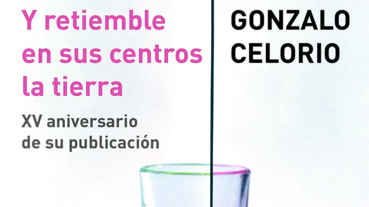 y retiemble en sus centros la tierra